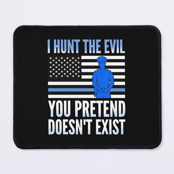 Item preview, I Hunt The Evil Police Flag Thin Blue Line designed and sold by Skuthorp231.