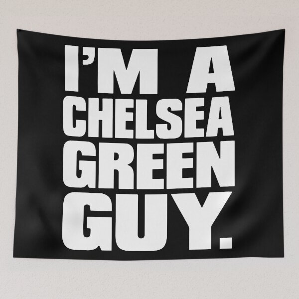 Item preview, I'm a Chelsea Green Guy designed and sold by gwenmattox.