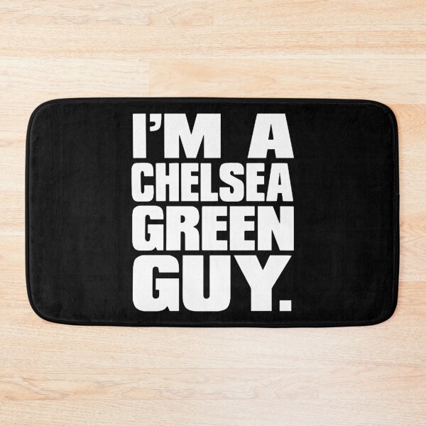 Item preview, I'm a Chelsea Green Guy designed and sold by DeniseChristian.