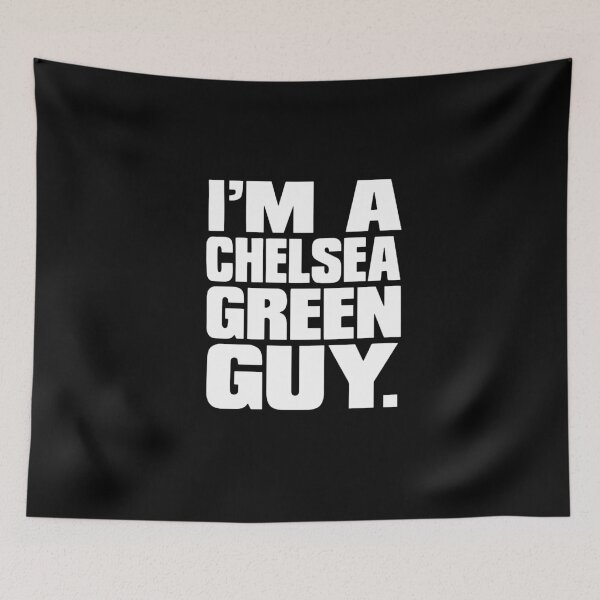 Item preview, I'm a Chelsea Green Guy designed and sold by shanellsoria.