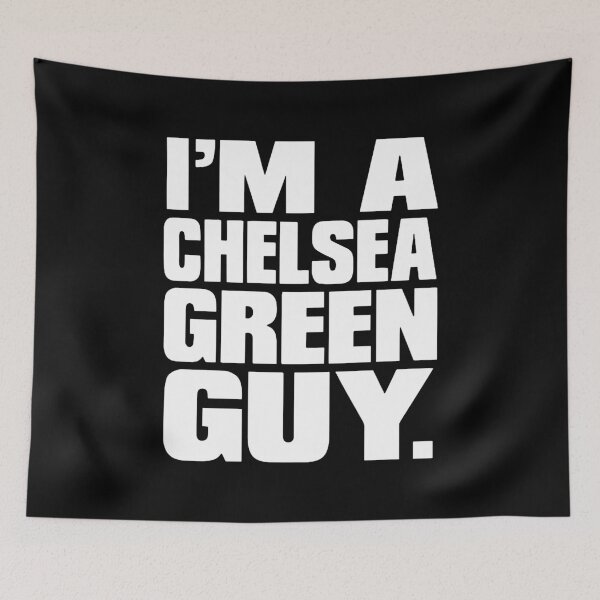Item preview, I'm a Chelsea Green Guy  designed and sold by yvettedavies.