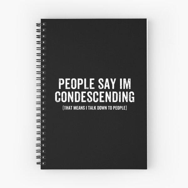 Item preview, People Say Im Condescending. That means I Talk Down To People designed and sold by marthavelony.