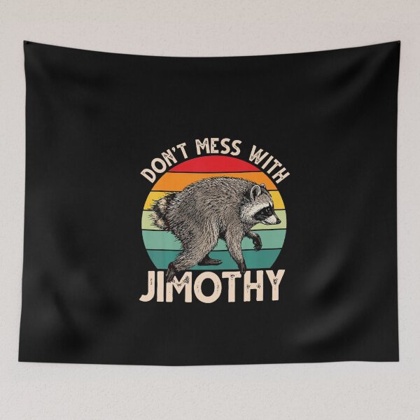 Item preview, Dont Mess With Jimothy Viral Raccoon Meme Humor designed and sold by ChaosColorCo.