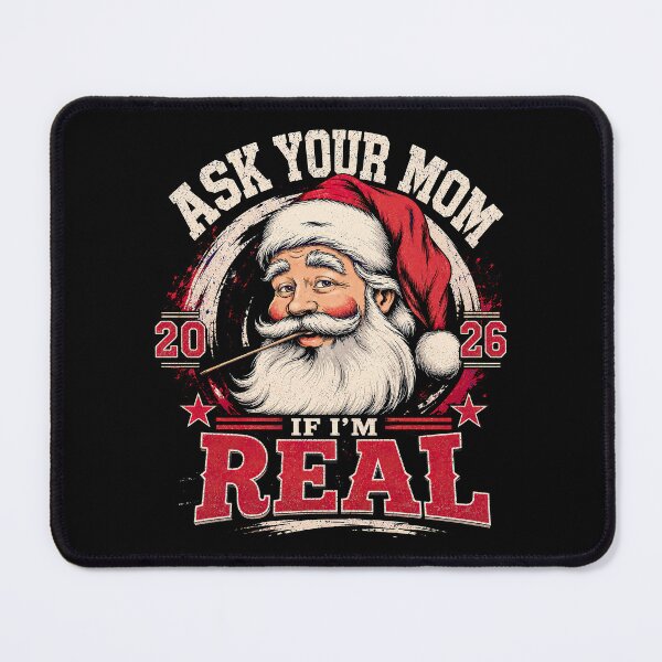 Item preview, Inappropriate Christmas, Ask Your Mom If Im Real Funny Christmas designed and sold by graphic-genie.