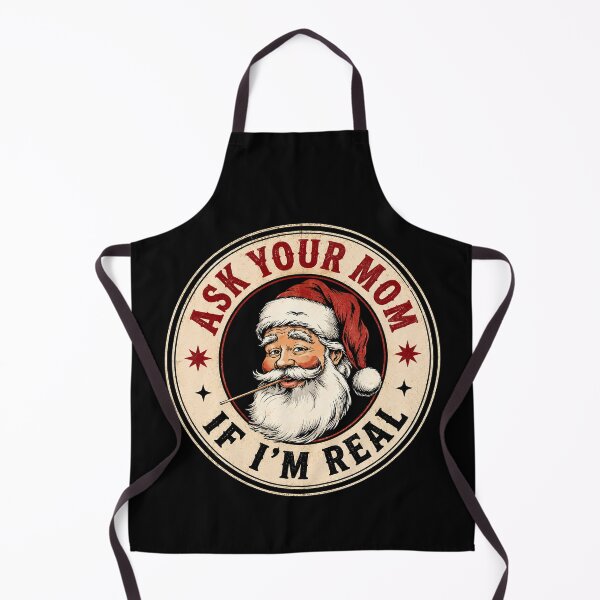 Item preview, Inappropriate Christmas, Ask Your Mom If Im Real Funny Christmas designed and sold by graphic-genie.