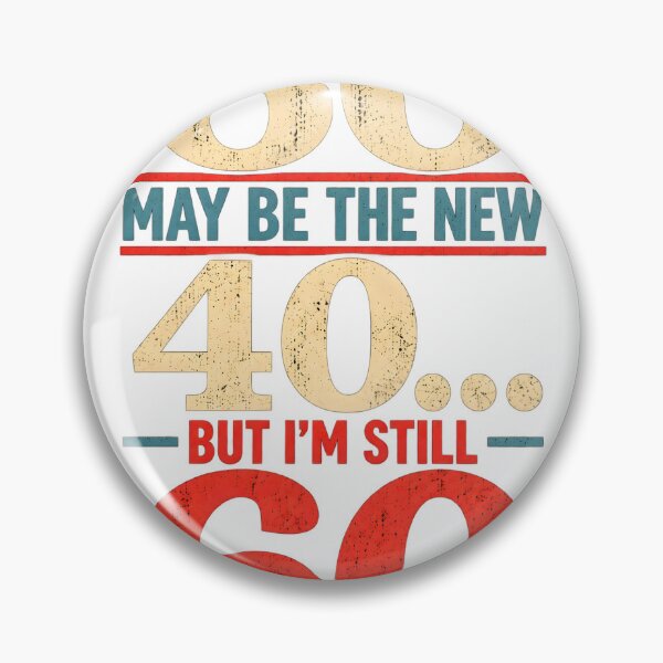 Item preview, 60 May Be the New 40, But I Am Still 60 designed and sold by PuzzlingRooster.