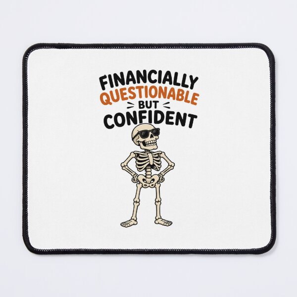 Item preview, Financially questionable BUT confident Proud skeleton designed and sold by vecart34.