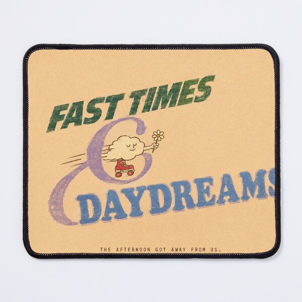 Item preview, FAST TIMES & DAYDREAMS designed and sold by BetterDaysDept.