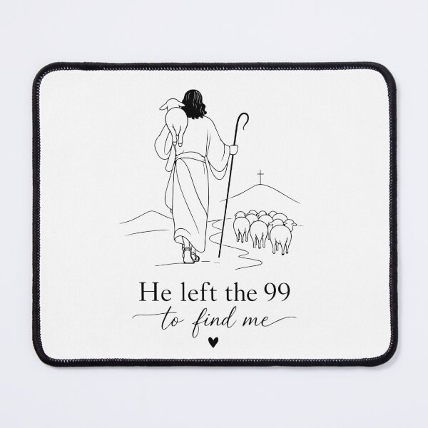 Item preview, He Left the 99 to Find Me - Lost Sheep Christian Design designed and sold by oumayma mokrane.
