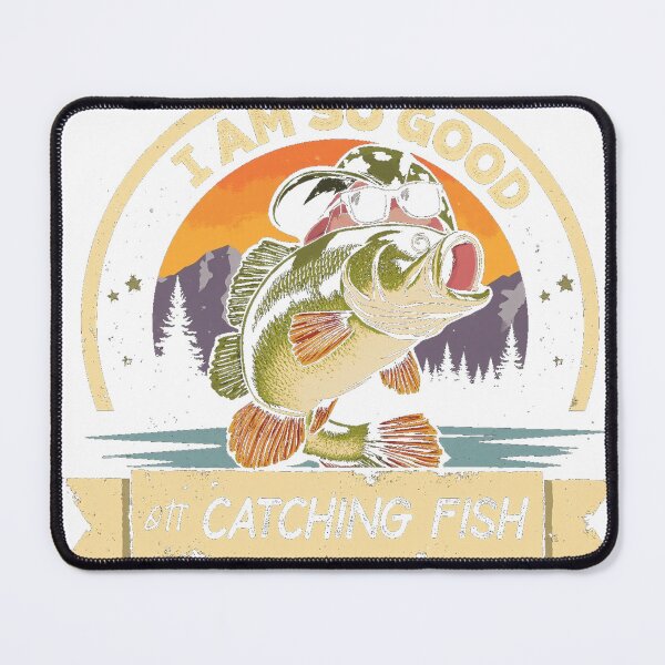 Item preview, I Am So Good At Catching Fish Funny Bass Fisherman Gift designed and sold by lht6474.
