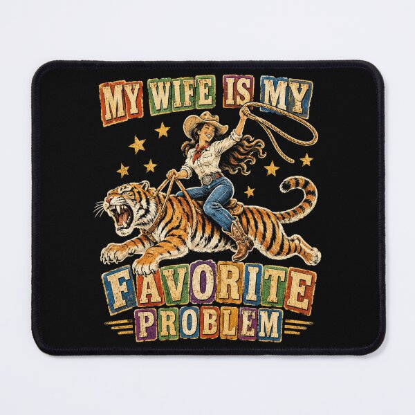Item preview, My Wife Is My Favorite Problem Cowgirl Tiger designed and sold by watanabeee.