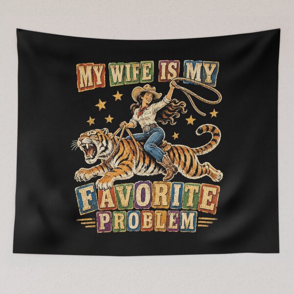 Item preview, My Wife Is My Favorite Problem Cowgirl Tiger designed and sold by watanabeee.