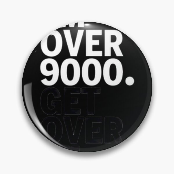 Item preview, Get Over It 9000 Humorous Quote designed and sold by CharlesParker2.