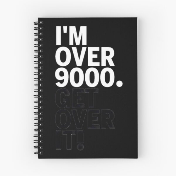 Item preview, Get Over It 9000 Humorous Quote designed and sold by CharlesParker2.