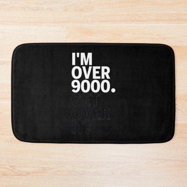 Item preview, Get Over It 9000 Humorous Quote designed and sold by CharlesParker2.
