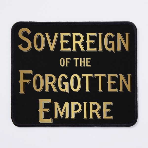 Item preview, Sovereign Of The Forgotten Empire Fantasy Bookish Quote designed and sold by Dzblack.