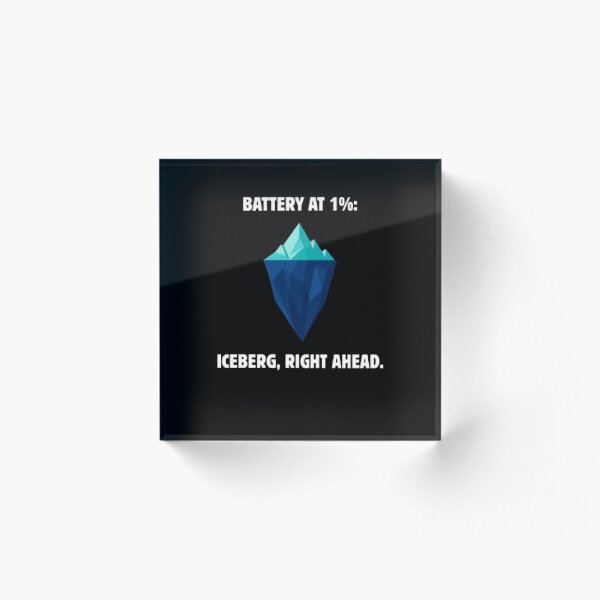 Item preview, Battery At 1 Percent Iceberg Right Ahead Funny Parody designed and sold by Mircea786.