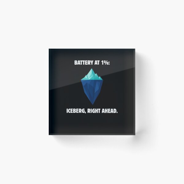 Item preview, Battery At 1 Percent Iceberg Right Ahead Funny Parody designed and sold by Mircea786.