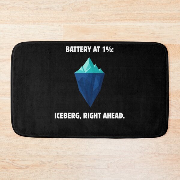 Item preview, Battery At 1 Percent Iceberg Right Ahead Funny Parody designed and sold by Mircea786.