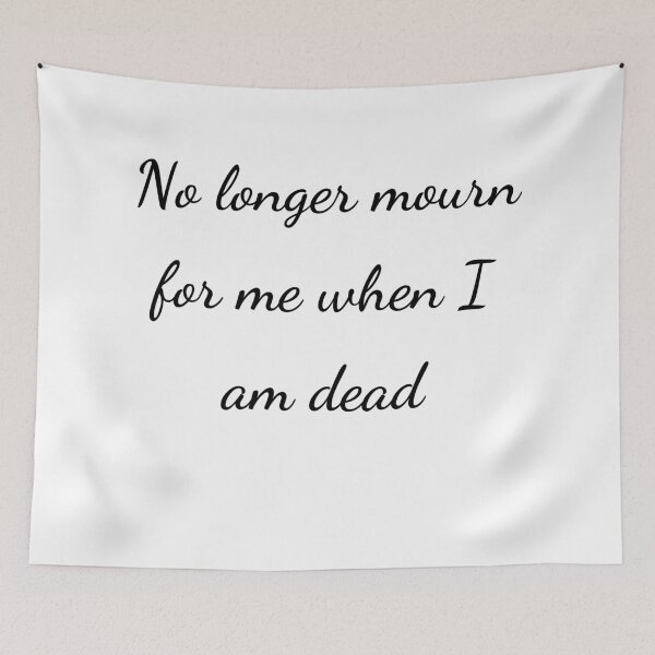 Item preview, “No longer mourn for me when I am dead” - handwriting black designed and sold by ariksworld.