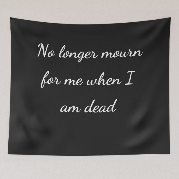 Item preview, “No longer mourn for me when I am dead” - handwriting white designed and sold by ariksworld.