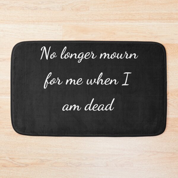 Item preview, “No longer mourn for me when I am dead” - handwriting white designed and sold by ariksworld.