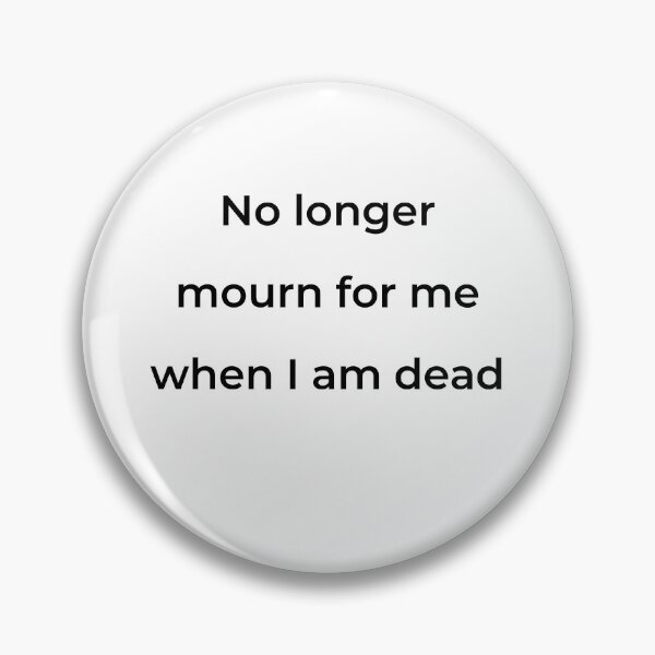 Item preview, “No longer mourn for me when I am dead” - print black designed and sold by ariksworld.