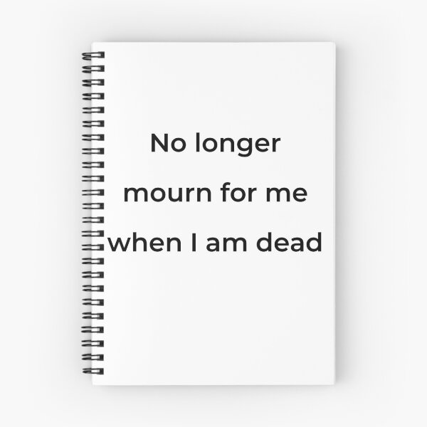 Item preview, “No longer mourn for me when I am dead” - print black designed and sold by ariksworld.