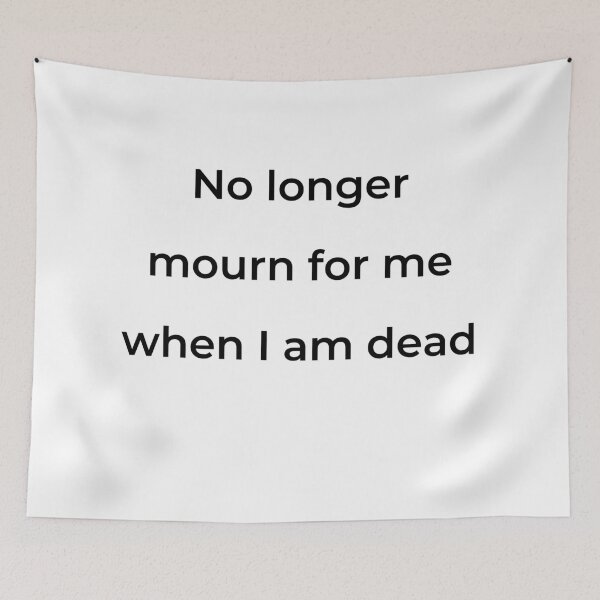 Item preview, “No longer mourn for me when I am dead” - print black designed and sold by ariksworld.