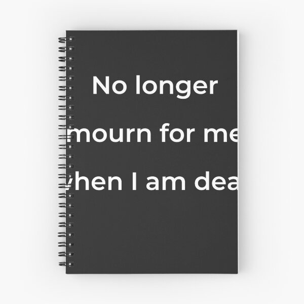 Item preview, “No longer mourn for me when I am dead” - print white designed and sold by ariksworld.