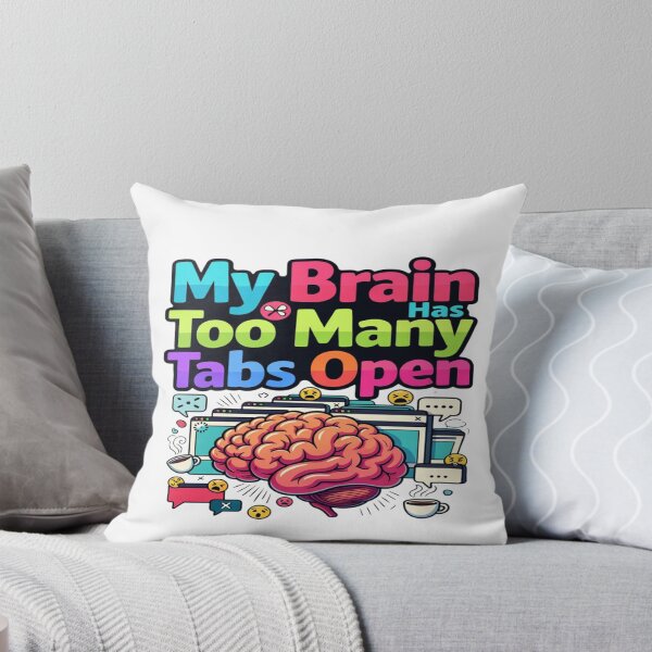 Item preview, My Brain Has Too Many Tabs Open | Funny Overthinking & Mental Chaos T-Shirt | Multitasking, Work & Tech Humor Gift designed and sold by Sushikidsntod.