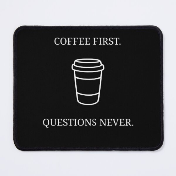 Item preview, Coffee First Questions Never Minimalist Funny Parody designed and sold by Mircea786.