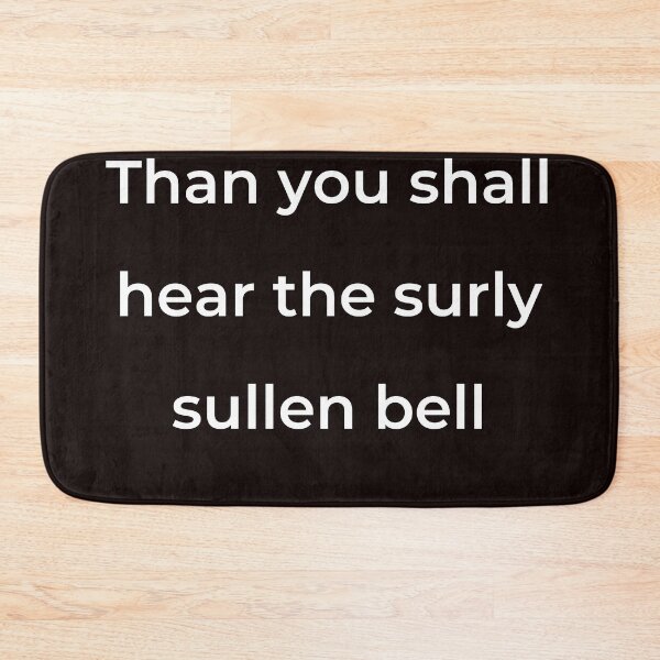 Item preview, “Than you shall hear the surly sullen bell” - print white designed and sold by ariksworld.