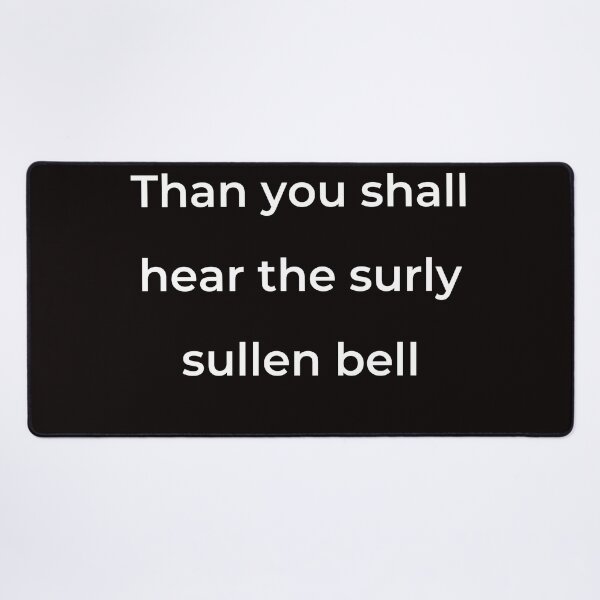 Item preview, “Than you shall hear the surly sullen bell” - print white designed and sold by ariksworld.