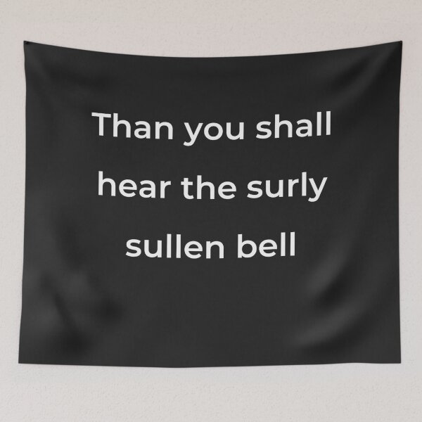 Item preview, “Than you shall hear the surly sullen bell” - print white designed and sold by ariksworld.