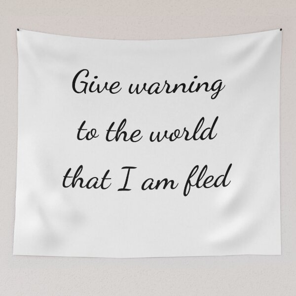 Item preview, “Give warning to the world that I am fled” - handwriting black designed and sold by ariksworld.