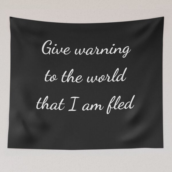 Item preview, “Give warning to the world that I am fled” - handwriting white designed and sold by ariksworld.