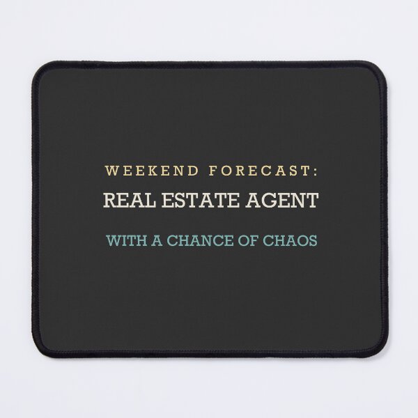 Item preview, Weekend Forecast: Real Estate Agent With A Chance Of Chaos - Real Estate Agent designed and sold by RetroThreadWorks.
