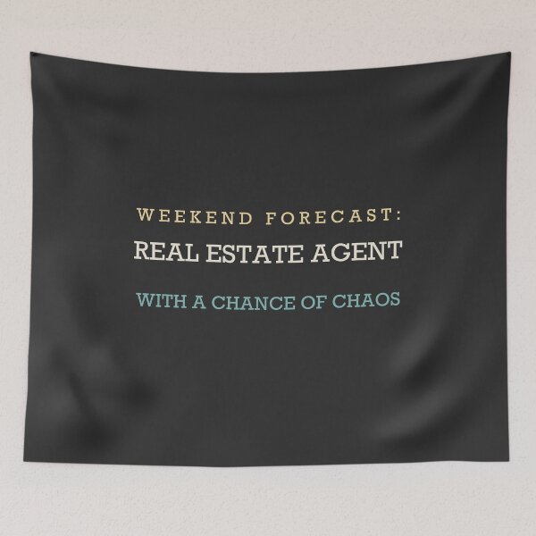 Item preview, Weekend Forecast: Real Estate Agent With A Chance Of Chaos - Real Estate Agent designed and sold by RetroThreadWorks.