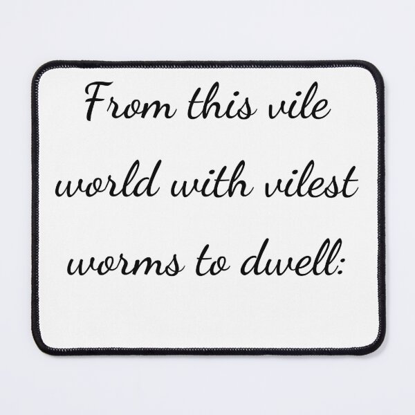 Item preview, “From this vile world with vilest worms to dwell:” - handwriting black designed and sold by ariksworld.