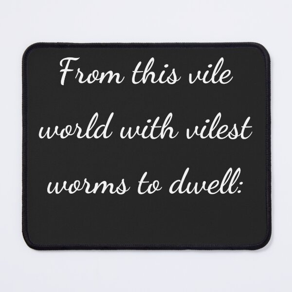 Item preview, “From this vile world with vilest worms to dwell:” - handwriting white designed and sold by ariksworld.