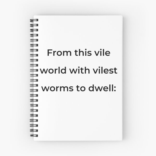 Item preview, “From this vile world with vilest worms to dwell:” - print black designed and sold by ariksworld.