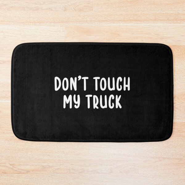 Item preview, Don'T Touch My Truck designed and sold by Jaime-Key.