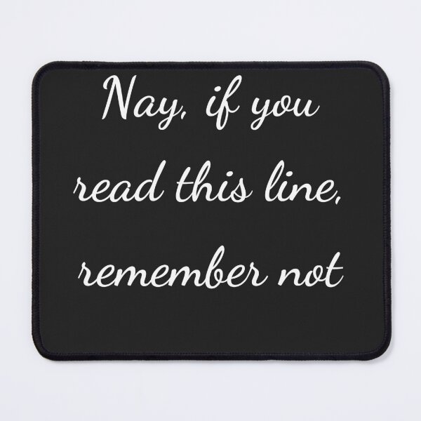 Item preview, “Nay, if you read this line, remember not” - handwriting white designed and sold by ariksworld.