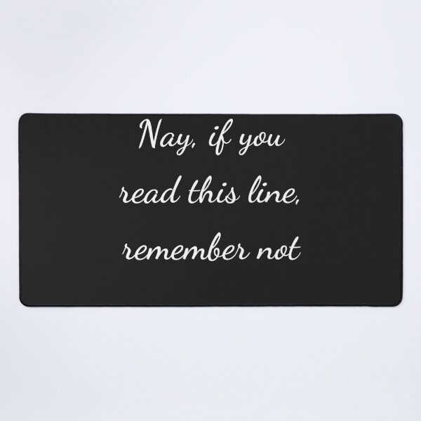 Item preview, “Nay, if you read this line, remember not” - handwriting white designed and sold by ariksworld.