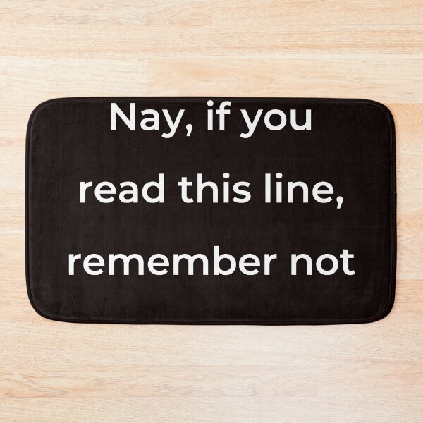 Item preview, “Nay, if you read this line, remember not” - print white designed and sold by ariksworld.