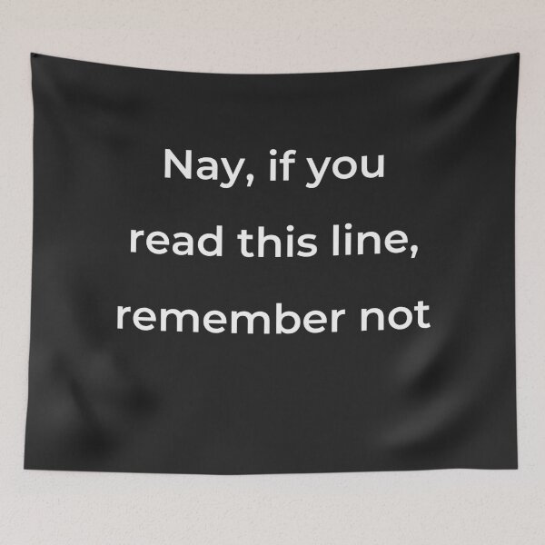 Item preview, “Nay, if you read this line, remember not” - print white designed and sold by ariksworld.