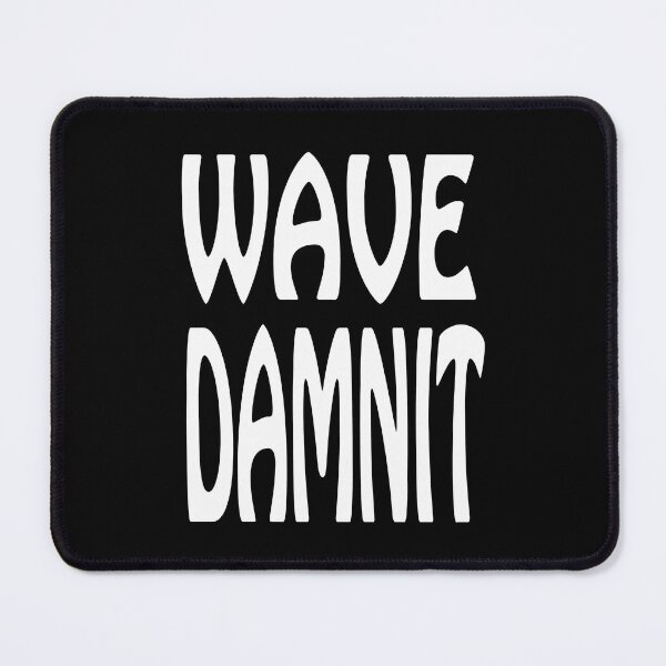 Item preview, Wave Damnit designed and sold by Jaime-Key.