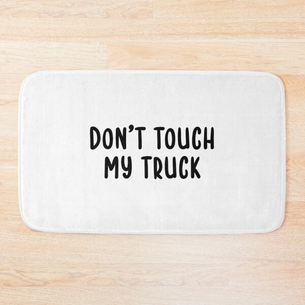 Item preview, Don'T Touch My Truck designed and sold by Jaime-Key.