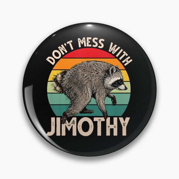 Item preview, Dont Mess With Jimothy Viral Raccoon Meme Humor designed and sold by DavidThe1.